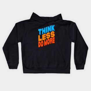 Think less do more Kids Hoodie